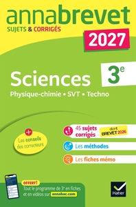 ANNALES DU BREVET 2027 - ANNABREVET SCIENCES (PHYSIQUE-CHIMIE, SVT, TECHNOLOGIE) 3E - SUJETS CORRIGE