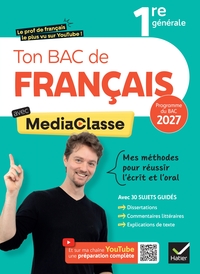 Ton Bac de français avec MediaClasse - Bac 2027 (programme d'oeuvres 2026-2027)