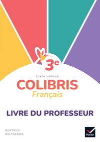 Colibris - Français 3e Livre du professeur