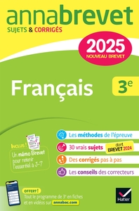 ANNALES DU BREVET ANNABREVET 2025 FRANCAIS 3E - NOUVEAU BREVET - SUJETS CORRIGES & METHODES POUR REU