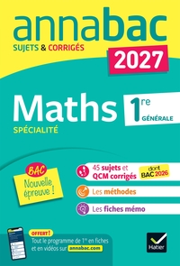 ANNALES DU BAC 2027 - ANNABAC MATHS 1RE GENERALE SPECIALITE - NOUVELLE EPREUVE - SUJETS CORRIGES & M