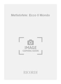 MEFISTOFELE: ECCO IL MONDO CHANT