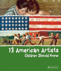 13 American Artists Children Should Know /anglais