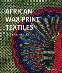 African Wax Print Textiles /anglais