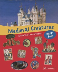 Medieval Creatures Sticker Book /anglais