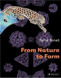 Rene Binet From Nature to Form /anglais