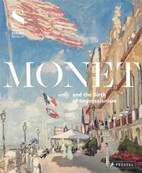 Monet and the Birth of Impressionism /anglais