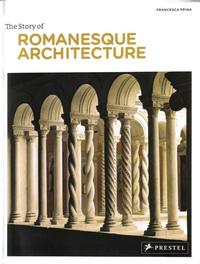 The Story of Romanesque Architecture /anglais