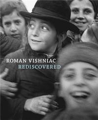 Roman Vishniac Rediscovered /anglais