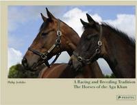 Une tradition de course et d'elevage: les chevaux de l'Aga Khan /franCais