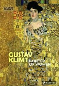 Gustav Klimt Painter of Women /anglais