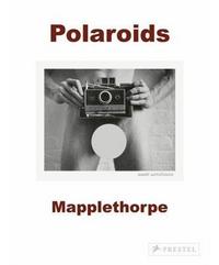 Robert Mapplethorpe Polaroids (Hardback) /anglais