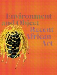 Environment And Object Recent African Art /anglais