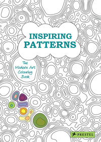 INSPIRING PATTERNS: THE MODERN ART COLOURING BOOK /ANGLAIS