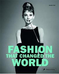 FASHION THAT CHANGED THE WORLD /ANGLAIS