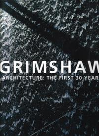 Grimshaw Architecture: the First 30 Years /anglais