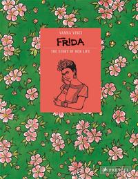 Frida Kahlo The Story of Her Life /anglais