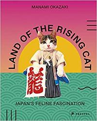 LAND OF THE RISING CAT JAPAN'S FELINE FASCINATION /ANGLAIS
