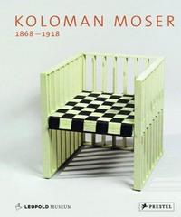 Koloman Moser 1868-1918 /anglais