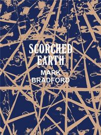 Mark Bradford Scorched Earth /anglais