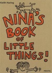 Keith Haring Nina's Book of Little Things! /anglais