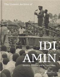 The Unseen Archives of Idi Amin /anglais