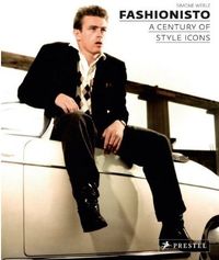 Fashionisto A Century of Style Icons /anglais