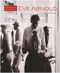 Eve Arnold: Magnum Legacy /anglais