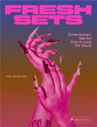FRESH SETS CONTEMPORARY NAIL ART FROM AROUND THE WORLD /ANGLAIS