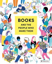 BOOKS AND THE PEOPLE WHO MAKE THEM /ANGLAIS
