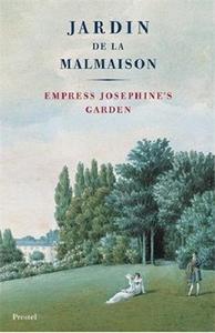 Jardin de La Malmaison Empress Josephine's Garden /anglais