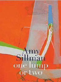 Amy Sillman One Lump or Two /anglais