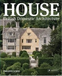 House: British Domestic Architecture /anglais