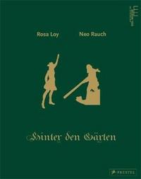 Neo Rauch & Rosa Loy Behind the Gardens /anglais/allemand