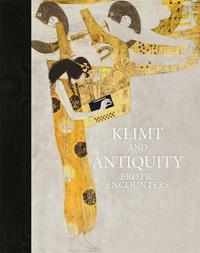 KLIMT AND ANTIQUITY /ANGLAIS