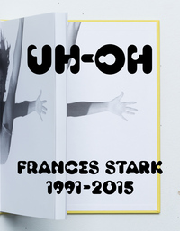 UH-OH Frances Stark 1991-2015 /anglais