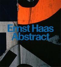 Ernst Haas: Abstract /anglais