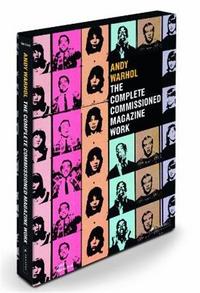 Andy Warhol The Complete Commissioned Magazine Work 1948-1987 /anglais