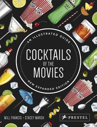 COCKTAILS OF THE MOVIES AN ILLUSTRATED GUIDE, NEW EXPANDED EDITION /ANGLAIS