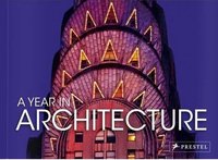 A Year in Architecture /anglais
