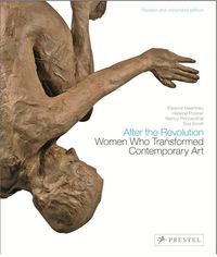 After the Revolution Women Who Transformed Contemporary Art (Paperback) /anglais