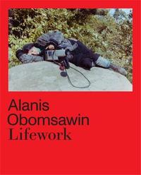 ALANIS OBOMSAWIN LIFEWORK /ANGLAIS