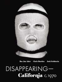 Disappearing California C. 1970 Bas Jan Ader, Chris Burden, Jack Goldstein /anglais