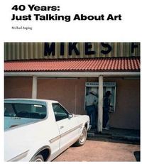 40 Years Just Talking About Art /anglais