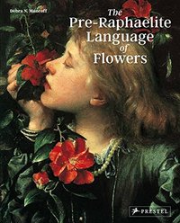 THE PRE-RAPHAELITE LANGUAGE OF FLOWERS (NEW ED) /ANGLAIS