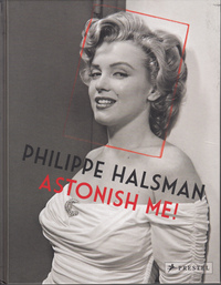 Philippe Halsman Astonish Me! /anglais