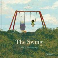 Britta Teckentrup The Swing /anglais