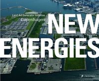 New Energies: Land Art Generator Initiative, Copenhagen /anglais