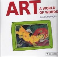 Art - A World of Words -First Paintings-First Words In 12 Languages /anglais