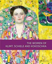 The Women of Klimt, Schiele and Kokoschka /anglais